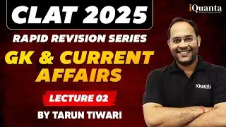 CLAT 2025 GK & CURRENT AFFAIRS | RAPID REVISION SERIES | LECTURE 2 | BY TARUN TIWARI#gkcurrentaffirs
