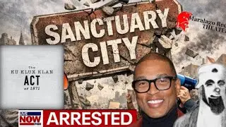 Don Lemon 🍋 Violates The KKK Act of 1871 Sanctuary Cities 🏙️ Abolished; Epstein's List Exposed