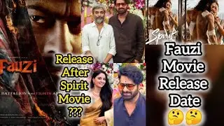 Fauzi Movie Release Date - After Spirit Or Before Spirit - Prabhas Movie Release 
