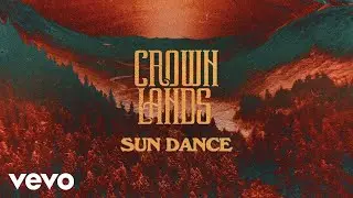 Crown Lands - Sun Dance (Audio)