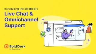 Next-Level Customer Service: Introducing the BoldDesk's Live Chat & Omnichannel Support
