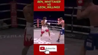 BEN_WHITTAKER VS LEON_WILLINGS