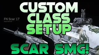 CALL OF DUTY MODERN WARFARE: CUSTOM CLASS SETUP SMG SCAR!