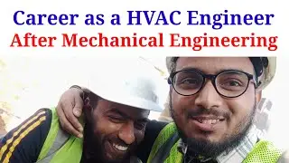 After Mechanical Engineering | Career as a HVAC Engineer