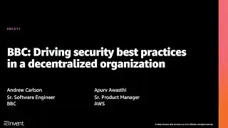 AWS re:Invent 2020: BBC: Driving security best practices in a decentralized organization
