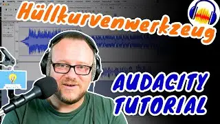 Podcast Intro/Outro mit Audacity und dem H&uuml;llkurvenwerkzeug selbst erstellen.