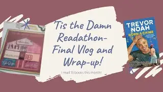Tis the Damn Readathon - Final Vlog and Wrap-up!