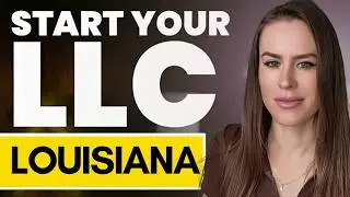 Louisiana LLC - How to Start an LLC in Louisiana Step by Step Guide