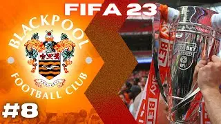 FIFA 23 BLACKPOOL FC ROAD TO GLORY CAREER MODE EPISODE 8 - SEASON 1 FINALE!!!!!