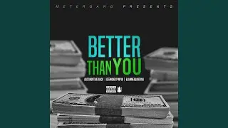 Better Than You