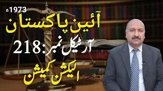 Constitution of Pakistan Artical No.218/ Muhammad Idrees Awan Advocat