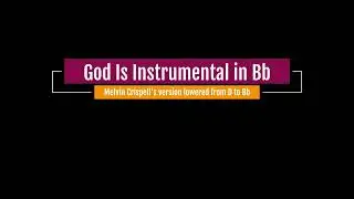 God Is instrumental by Melvin Crispell in Bb