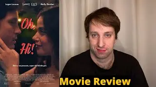 Oh, Hi! - Movie Review
