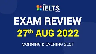 IELTS Exam Review | 27 Aug 2022 | Morning & Evening Slot | Easy IELTS For You
