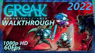 Greak: Memories of Azur [2022] - Walkthrough Longplay - Part 1 [PC] [Ultra] [1080p HD] [60Fps]