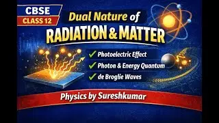 Dual Nature of Radiation & Matter &ndash; 2 | Photoelectric Equation & de Broglie Waves | CBSE | NCERT