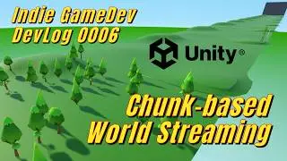 DevLog 6 - Chunk-Based World Streaming in Unity