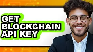 How To Get Blockchain API Key - Step By Step
