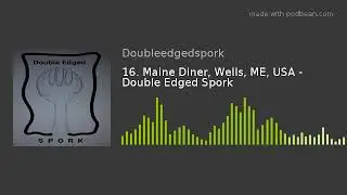 16. Maine Diner, Wells, ME, USA - Double Edged Spork