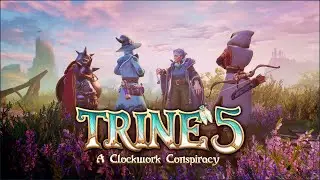 Trine 5: A Clockwork Conspiracy | Release Trailer