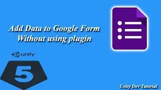 Unity and Google Forms Part-2