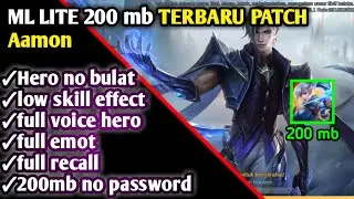 ML LITE 200MB TERBARU_PATCH AaMON HERO TIDAK BULAT, LOW SKILL EFFECT, FULL EMOT & RECALL,FULL VOICE