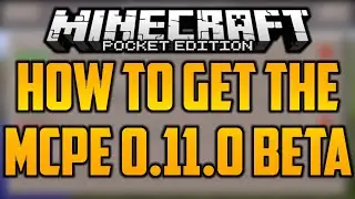 MCPE 0.11.0 BETA- How to Join/Download/Install the Minecraft PE (Pocket Edition) Beta