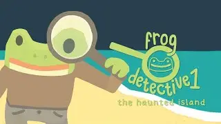 Frog Detective 1 - The Haunted Island [Full Playthrough No Commentary]