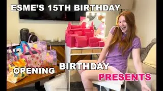 ESM&Eacute;S 15th BIRTHDAY MORNING SURPRISE PRESENTS!