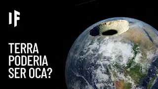 E se a Terra fosse oca?