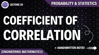 Lec-29: Coefficient of Correlation | Probability and Statistics