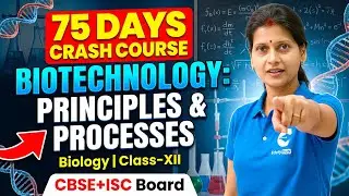 75 Days Crash Course Day-23 | Biotechnology Principles & Processes | Lecture-3 | Class 12 Biology