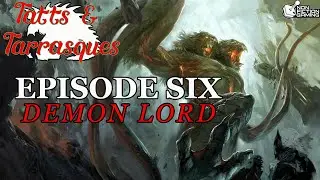 Demon Lord - S2 E06 - Tatts & Tarrasques