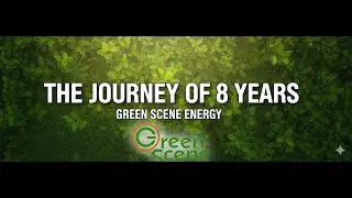 JOURNEY OF 8 YEAR GREEN SCENE ENERGY