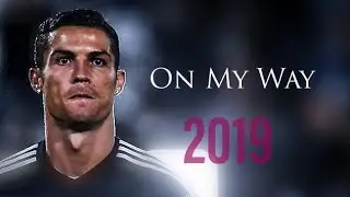 Cristiano Ronaldo - On My Way - Skills & Goals - 2019 | HD