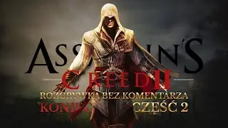 Assassin's Creed II PL | ROZGRYWKA BEZ KOMENTARZA | CZĘŚĆ 2 KONIEC