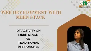 DT activity on MERN Vs traditional approaches | Web Development with MERN Stack | SNS Institutions