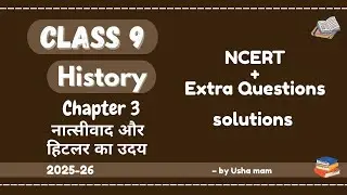 Class 9 || History Chapter 3 || NCERT and Extra Questions solutions || By Usha mam