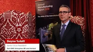 The Annual Manufacturing Report 2018 - an interview with Dell Technologies