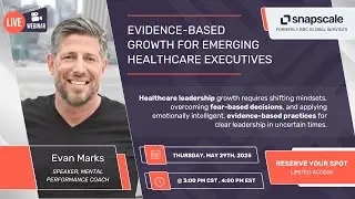 Evidence Based Growth For Emerging Healthcare Executives