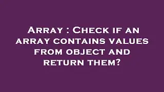 Array : Check if an array contains values from object and return them?
