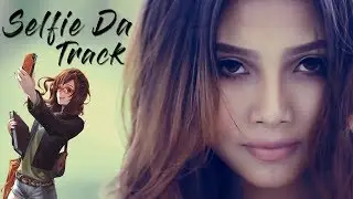 Selfie Da Track - Official Music Video Release