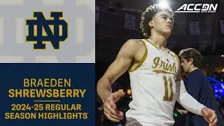 Braeden Shrewsberry 2024-25 Regular Season Highlights | Notre Dame Guard