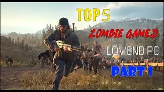 Top 4 zombie Games For Low End pc 2019