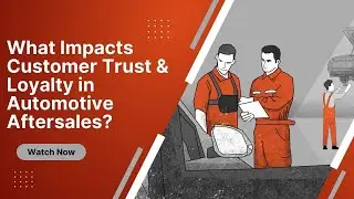What Impacts Customer Trust & Loyalty in Automotive Aftersales? | Getac