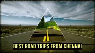 BEST ROAD TRIPS FROM CHENNAI |TN | INDIA