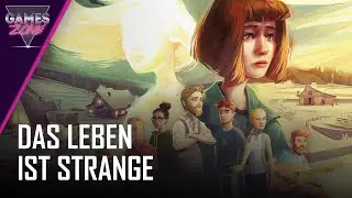 Das Leben ist Strange - CLOSER THE DISTANCE #GamesZone