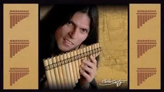 Pan Flute Music - Carlos Carty -  Relaxing Music