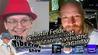 Care Planner at a State Psychiatric Faculty, Justin Felde - Guest on the Tiberius Show