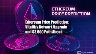 Prognoza ceny Ethereum: modernizacja sieci Vitalika i wzrost do 3600 USD